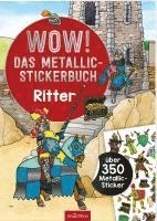 bokomslag WOW! Das Metallic-Stickerbuch - Ritter