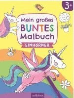 Mein großes buntes Malbuch - Einhörner