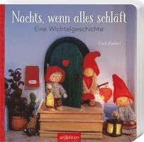 Nachts, wenn alles schläft: Eine Wichtelgeschichte 1