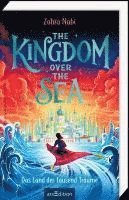 bokomslag The Kingdom over the Sea - Das Land der tausend Träume (The Kingdom over the Sea 1)