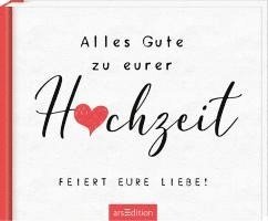 bokomslag Alles Gute zu eurer Hochzeit. Feiert eure Liebe!