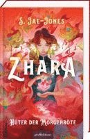 S. Jae-Jones - Zhara - Hüter der Morgenröte, Inbunden