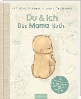 Du & ich. Das Mama-Buch 1