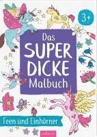 bokomslag Das superdicke Malbuch  - Feen und Einhörner