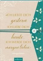bokomslag "Ich liebte dich gestern, ich liebe dich heute, ich werde dich morgen lieben."
