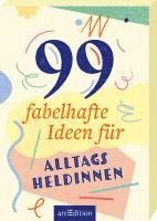 bokomslag 99 fabelhafte Ideen für Alltagsheldinnen