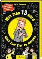 Pete Johnson - Wie man 13 wird, ohne zum Tier zu werden, Inbunden