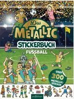 Das Metallic-Stickerbuch - Fußball, Häftad