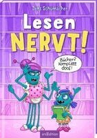 Jens Schumacher - Lesen NERVT! - Bücher? Komplett doof! (Lesen nervt! 5), Inbunden