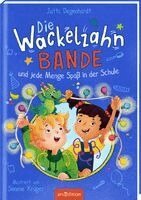 Jutta Degenhardt - Die Wackelzahn-Bande und jede Menge Spaß in der Schule (Die Wackelzahn-Bande 2), Inbunden