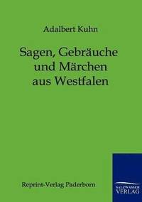 bokomslag Sagen, Gebruche und Mrchen aus Westfalen