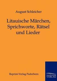 bokomslag Litauische Mrchen, Sprichworte, Rtsel und Lieder