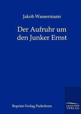 Aufruhr um den Junker Ernst