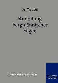 bokomslag Sammlung bergmännischer Sagen