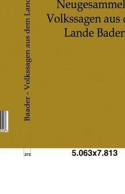 Bernhard Baader - Neugesammelte Volkssagen aus dem Lande Baden, Häftad