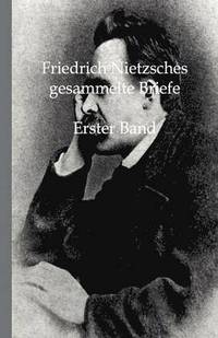 bokomslag Friedrich Nietzsches Gesammelte Briefe