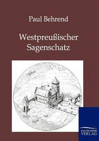 bokomslag Westpreußischer Sagenschatz
