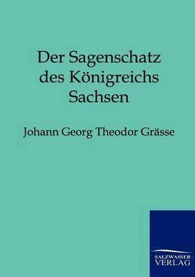 bokomslag Der Sagenschatz des Knigreichs Sachsen