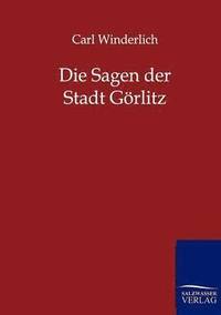 bokomslag Sagen der Stadt Görlitz