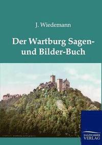 bokomslag Der Wartburg Sagen und Bilder-Buch