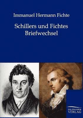 Schillers und Fichtes Briefwechsel 1