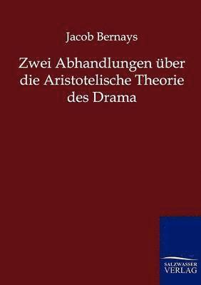 bokomslag Zwei Abhandlungen über die Aristotelische Theorie des Drama