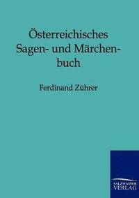 bokomslag OEsterreichisches Sagen- und Marchenbuch