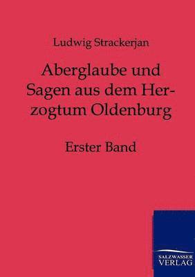 Ludwig Strackerjan - Aberglaube und Sagen aus dem Herzogtum Oldenburg, Häftad