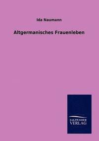 bokomslag Altgermanisches Frauenleben