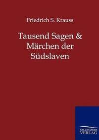 bokomslag Tausend Sagen und Märchen der Südslaven
