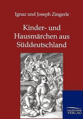 Ignaz Zingerle, Joseph Zingerle - Kinder- und Hausmärchen aus Süddeutschland, Häftad