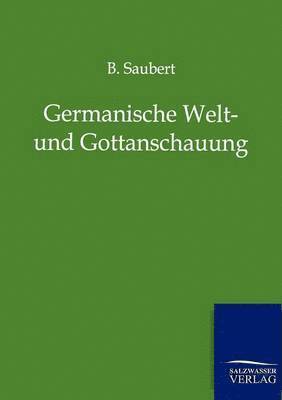 Germanische Welt- und Gottanschauung