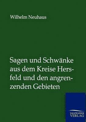 bokomslag Sagen und Schwanke aus dem Kreise Hersfeld und den angrenzenden Gebieten