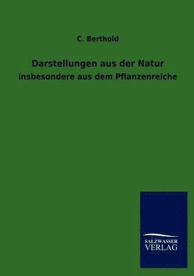 C Berthold, C. Berthold - Darstellungen aus der Natur, Häftad