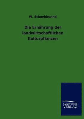 bokomslag Die Ernahrung der landwirtschaftlichen Kulturpflanzen