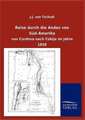 J J Von Tschudi, J. J. Von Tschudi, J.J. von Tschudi - Reise durch die Andes von Süd-Amerika, Häftad