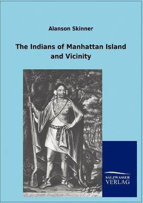 bokomslag The Indians of Manhattan Island and Vicinity