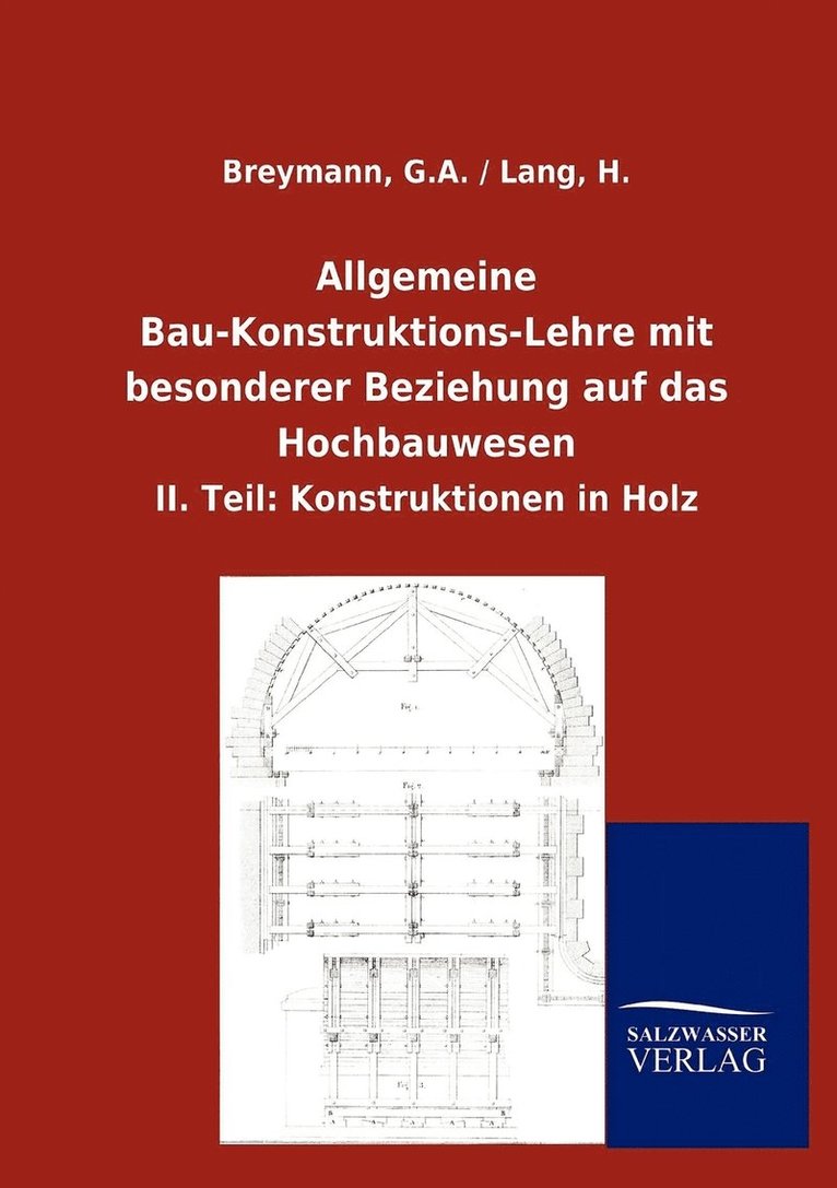 G a Lang H Breymann, G. a. Lang H. Breymann, H. Breymann, G.A. Lang, G. A. Breymann, H. Lang - Allgemeine Bau-Konstruktions-Lehre mit besonderer Beziehung auf das Hochbauwesen, Häftad