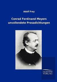bokomslag Conrad Ferdinand Meyers Unvollendete Prosadichtungen