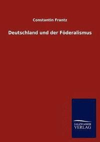 bokomslag Deutschland und der Foederalismus