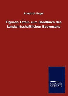 bokomslag Figuren-Tafeln zum Handbuch des Landwirtschaftlichen Bauwesens