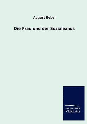 bokomslag Die Frau und der Sozialismus