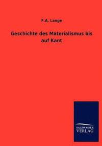 bokomslag Geschichte des Materialismus bis auf Kant