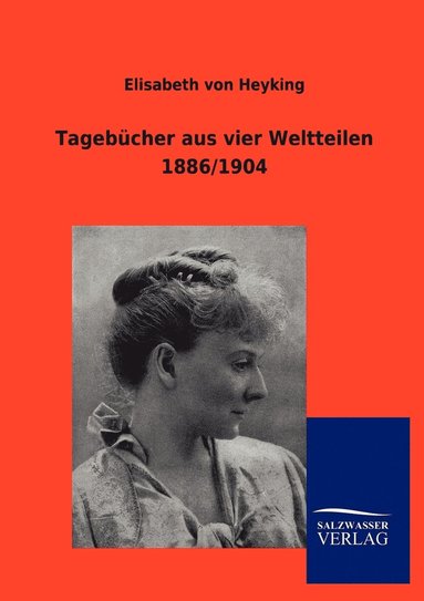 bokomslag Tagebucher aus vier Weltteilen 1886/1904