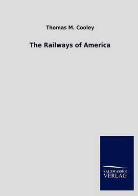 bokomslag The Railways of America