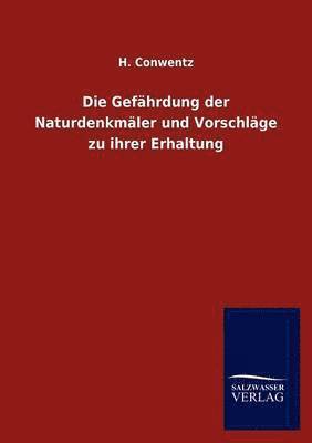 bokomslag Die Gefahrdung der Naturdenkmaler und Vorschlage zu ihrer Erhaltung