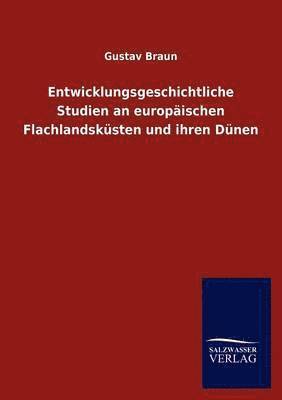 bokomslag Entwicklungsgeschichtliche Studien an europaischen Flachlandskusten und ihren Dunen