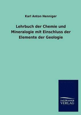 Lehrbuch der Chemie und Mineralogie mit Einschluss der Elemente der Geologie 1