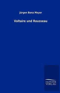 bokomslag Voltaire und Rousseau