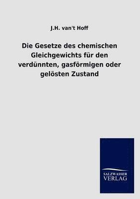 bokomslag Die Gesetze Des Chemischen Gleichgewichts Fur Den Verd Nnten, Gasfurmigen Oder Gel Sten Zustand